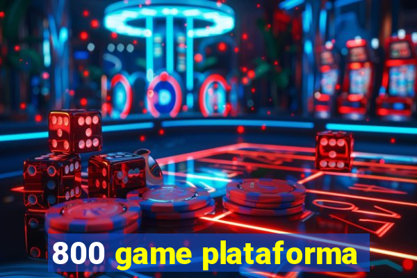 800 game plataforma